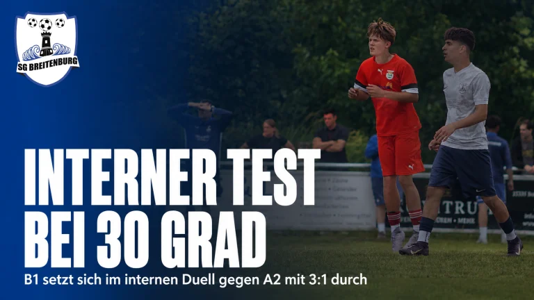 Interner Test bei 30 Grad: U17 setzt sich gegen A2 durch