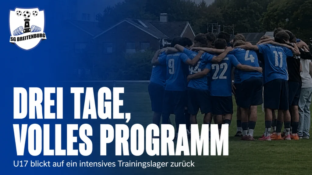 Ereignisreiche Tage: U17 lässt intensives Trainingslager Revue passieren